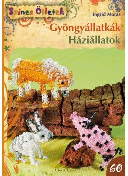 Ingrid Moras - Gyöngyállatkák. Háziállatok Ingrid Moras - Gyöngyállatkák. Háziállatok, null 2013 antikvár könyv