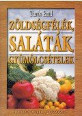 Turós Emil - Zöldségfélék, saláták, gyümölcsételek