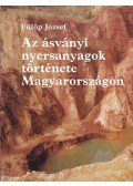 Fülöp József - Az ásványi nyersanyagok története Magyarországon