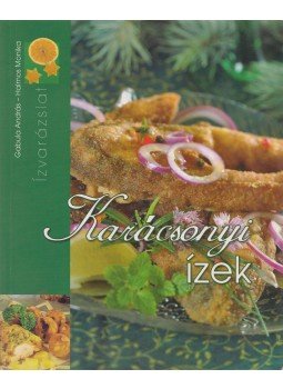 Halmos Mónika, Gabula András - Karácsonyi ízek Halmos Mónika, Gabula András - Karácsonyi ízek, Kisújszállás 2004 antikvár könyv