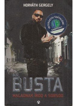 Horváth Gergely - Mr. Busta - Magadnak írod a sorsod Horváth Gergely - Mr. Busta - Magadnak írod a sorsod, Budapest 2015 antikvár könyv