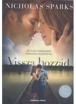 Nicholas Sparks - Vissza hozzád Nicholas Sparks - Vissza hozzád, Budapest 2014 antikvár könyv