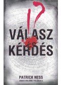 NESS, PATRICK - Válasz és Kérdés - Chaos Walking trilógia II.