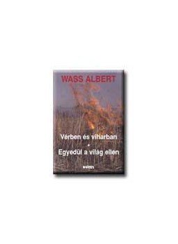 Wass Albert - Vérben és viharban / Egyedül a világ ellen Wass Albert - Vérben és viharban / Egyedül a világ ellen, null 0 antikvár könyv