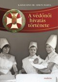 Kahlichné Dr. Simon Márta - A védőnői hivatás története