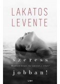 Lakatos Levente - Szeress jobban!