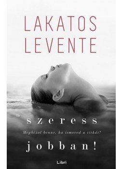 Lakatos Levente - Szeress jobban! Lakatos Levente - Szeress jobban!, null 2015 antikvár könyv
