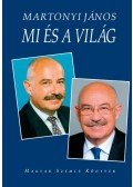 Martonyi János - Mi és a világ - Írások 2002-2010