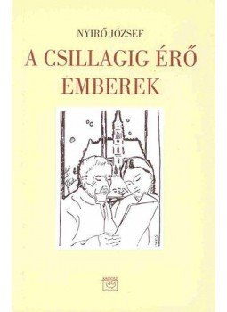 Nyirő József - A Csillagig érő emberek II. Nyirő József - A Csillagig érő emberek II., 2010 antikvár könyv