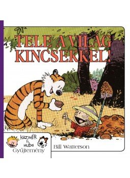 Bill Watterson - Tele a világ kincsekkel! - Kázmér és Huba, null 2011 antikvár könyv