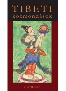 Sári László, Mesterházi Márton - Tibeti közmondások Sári László, Mesterházi Márton - Tibeti közmondások, 2009 antikvár könyv
