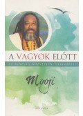 Mooji - A Vagyok előtt