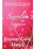 Rupáner-Gallé Margó - Szerelem Szegeden