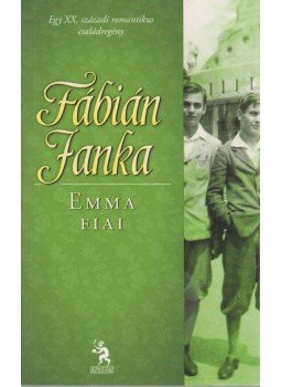 Fábián Janka - Emma fiai Fábián Janka - Emma fiai, Budapest 2011 antikvár könyv