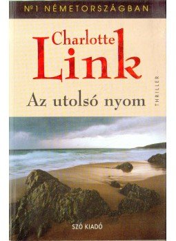 Link, Charlotte - Az utolsó nyom Link, Charlotte - Az utolsó nyom, 2008 antikvár könyv