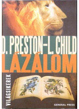 Douglas Preston, Lincoln Child - Lázálom Douglas Preston, Lincoln Child - Lázálom, Budapest 2011 antikvár könyv