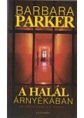 Barbara Parker - A halál árnyékában