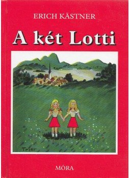 Erich Kästner - A két Lotti Erich Kästner - A két Lotti, Budapest 2007 antikvár könyv