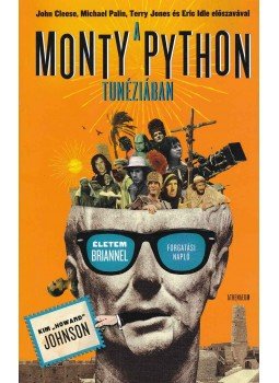 "Howard" Johnson, Kim - A Monty Python Tunéziában "Howard" Johnson, Kim - A Monty Python Tunéziában, Budapest 2009 antikvár könyv