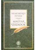 Nemeskürty István - Magyar századok