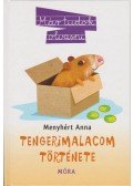 Menyhért Anna - Tengerimalacom története