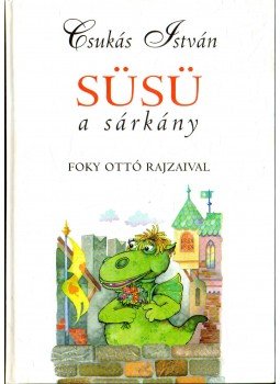 Csukás István - Süsü, a sárkány Csukás István - Süsü, a sárkány, 2001 antikvár könyv