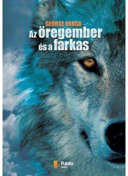 George Varga - Az öregember és a farkas, null 2015 antikvár könyv