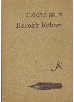 Szentkuthy Miklós - Barokk Róbert Szentkuthy Miklós - Barokk Róbert, Pécs 1991 antikvár könyv
