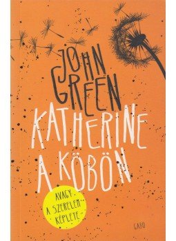 Green, John - Katherine a köbön Green, John - Katherine a köbön, Budapest 2014 antikvár könyv