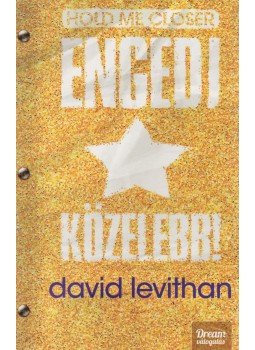 David Levithan - Engedj közelebb! David Levithan - Engedj közelebb!, Szeged 2015 antikvár könyv