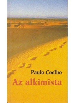 Paulo Coelho - Az alkimista Paulo Coelho - Az alkimista, Budapest 2006 antikvár könyv