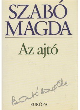 Szabó Magda - Az ajtó Szabó Magda - Az ajtó, Budapest 2003 antikvár könyv