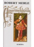 Robert Merle - A gyermekkirály