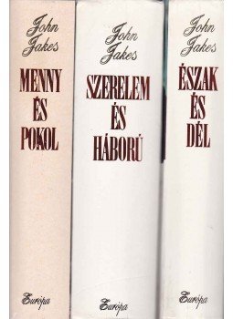 Jakes, John - Észak és dél / Szerelem és háború / Menny és pokol Jakes, John - Észak és dél / Szerelem és háború / Menny és pokol, Budapest 1992 antikvár könyv
