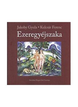 Jakoby Gyula , Kulcsár Ferenc - Ezeregyéjszaka Jakoby Gyula , Kulcsár Ferenc - Ezeregyéjszaka, null 2015 antikvár könyv