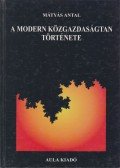 Dr. Mátyás Antal - A modern közgazdaságtan története
