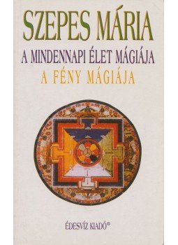 Szepes Mária - A mindennapi élet mágiája Szepes Mária - A mindennapi élet mágiája, Budapest 1997 antikvár könyv