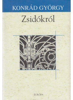 Konrád György - Zsidókról Konrád György - Zsidókról, Budapest 2010 antikvár könyv