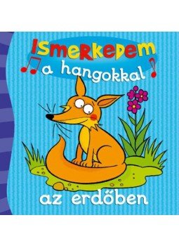 Szilvásy András - Ismerkedem a hangokkal az erdőben Szilvásy András - Ismerkedem a hangokkal az erdőben, null 2011 antikvár könyv