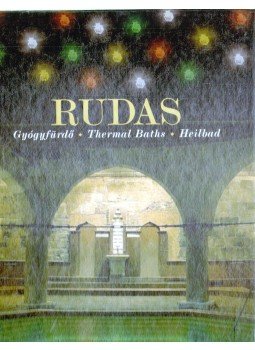Radnainé Keresztes Mária (szerk.) - Rudas Radnainé Keresztes Mária (szerk.) - Rudas, Budapest 0 antikvár könyv