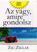 Ziglar, Zig - Az vagy, amire gondolsz