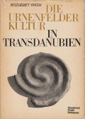 Patek Erzsébet - Die Urnenfelderkultur in Transdanubien
