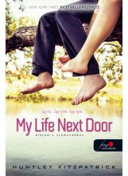 Huntley Fitzpatrick - My Life Next Door - Életem a szomszédban (Stony Bay 1.) Huntley Fitzpatrick - My Life Next Door - Életem a szomszédban (Stony Bay 1.), null 2015 antikvár könyv