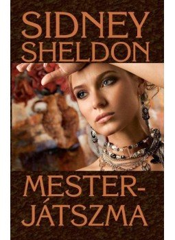 Sidney Sheldon - Mesterjátszma Sidney Sheldon - Mesterjátszma, 2010 antikvár könyv