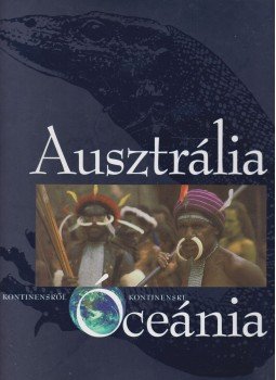 Vojnits András - Ausztrália, Óceánia Vojnits András - Ausztrália, Óceánia, Budapest 2002 antikvár könyv