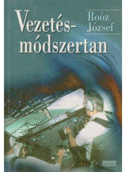 Dr. Roóz József - Vezetésmódszertan Dr. Roóz József - Vezetésmódszertan, Budapest 2001 antikvár könyv