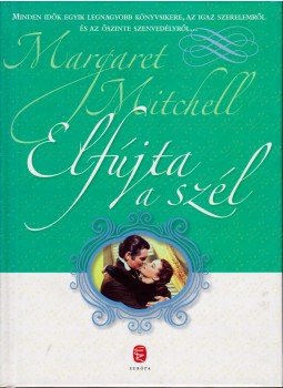 MARGARET MITCHELL - Elfújta a szél MARGARET MITCHELL - Elfújta a szél, Budapest 2010 antikvár könyv