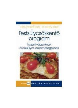 GÉZSI ANDRÁSNÉ MÁRTA ¥ DR. FÖVÉNYI JÓZSE - Testsúlycsökkentő programFogyni vágyóknak és túlsúlyos cukorbetegeknek GÉZSI ANDRÁSNÉ MÁRTA ¥ DR. FÖVÉNYI JÓZSE - Testsúlycsökkentő programFogyni vágyóknak és túlsúlyos cukorbetegeknek, null 2012 antikvár könyv