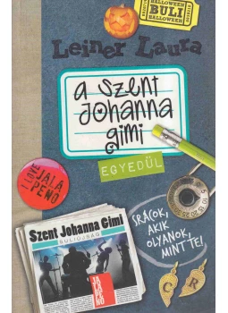 Leiner Laura - A Szent Johanna gimi 3. - Egyedül Leiner Laura - A Szent Johanna gimi 3. - Egyedül, Budapest 2010 antikvár könyv
