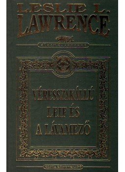 Leslie L. Lawrence - Véresszakállú Leif és a lávamező Leslie L. Lawrence - Véresszakállú Leif és a lávamező, Budapest 2009 antikvár könyv